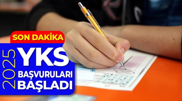 2025-YKS başvuruları başladı