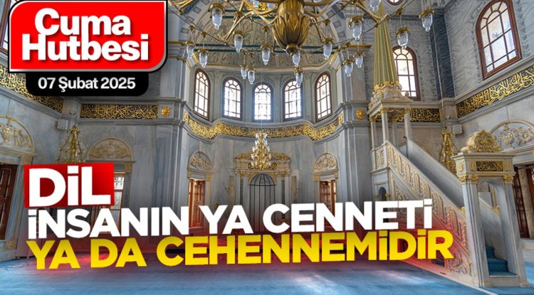 7 Şubat 2025 - Cuma Hutbesi