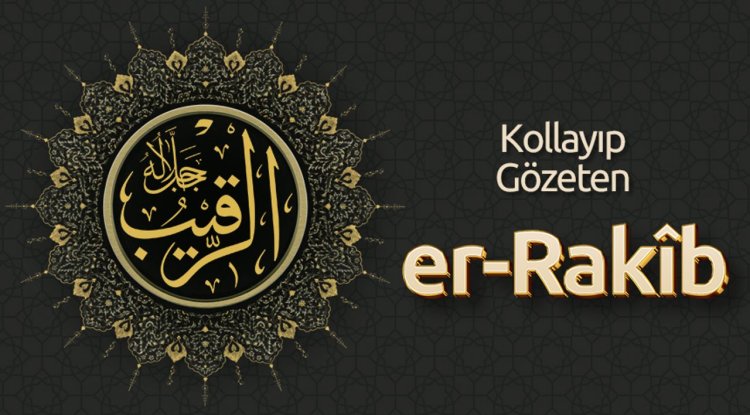 Kollayıp Gözeten: Er Rakîb