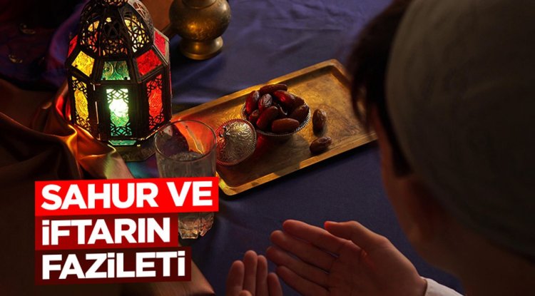 Sahur ve İftarın Fazileti