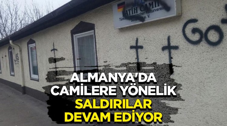 Almanya'da camilere yönelik saldırılar devam ediyor