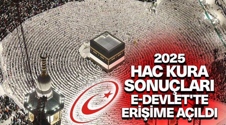 2025 hac kura sonuçları e-Devlet'te erişime açıldı