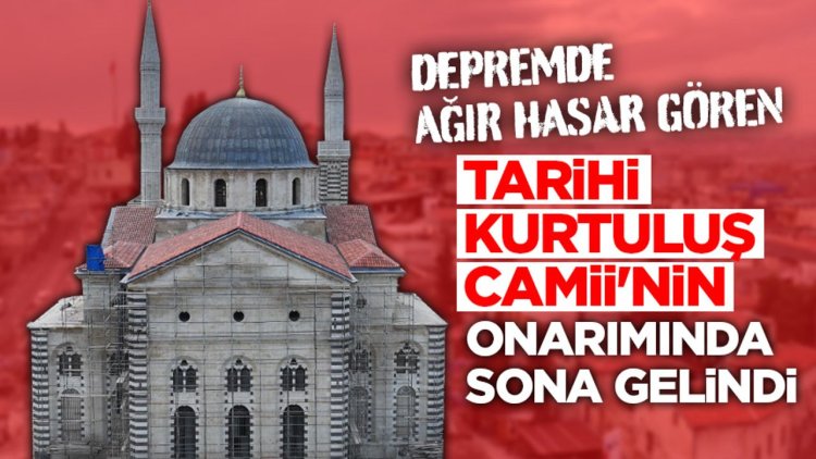 Depremde ağır hasar gören tarihi Kurtuluş Camii'nin onarımında sona gelindi