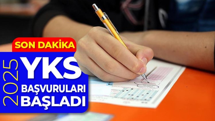 2025-YKS başvuruları başladı