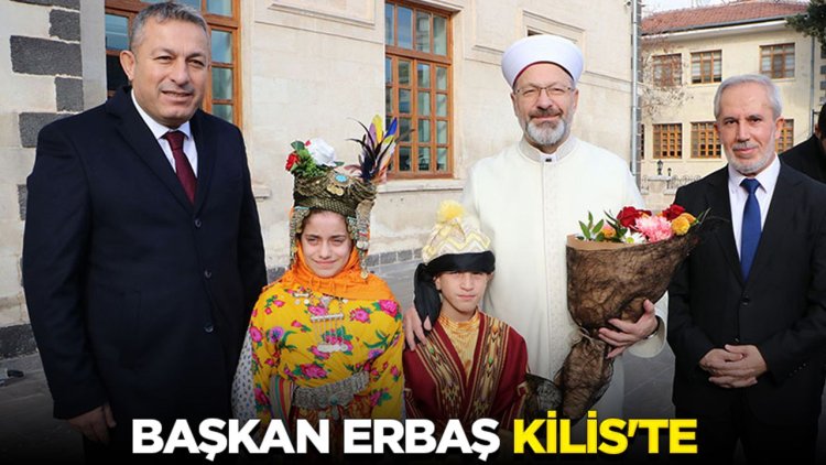 Başkan Erbaş, Kilis'te