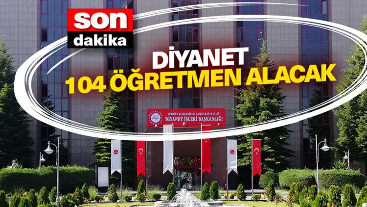 Diyanet, 104 öğretmen alacak