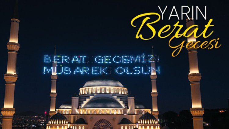 Ramazanın müjdecisi Berat gecesi yarın idrak edilecek
