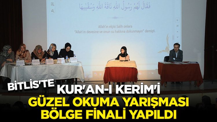 Bitlis'te Kur'an-ı Kerim'i Güzel Okuma Yarışması bölge finali yapıldı