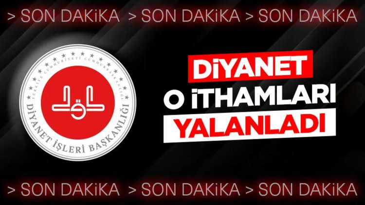 Diyanet, o ithamları yalanladı