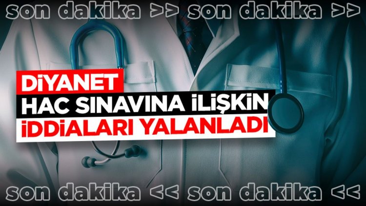 Diyanet, Hac sınavına ilişkin iddiaları yalanladı