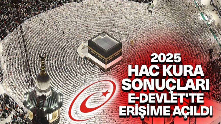 2025 hac kura sonuçları e-Devlet'te erişime açıldı