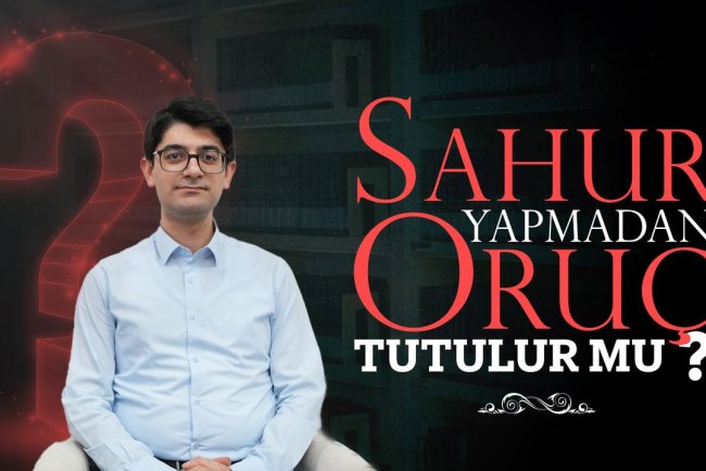 Sahur Yapmadan Oruç Tutulur mu?