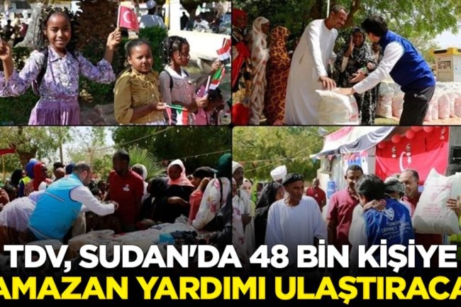 TDV, Sudan'da 48 bin kişiye ramazan yardımı ulaştıracak