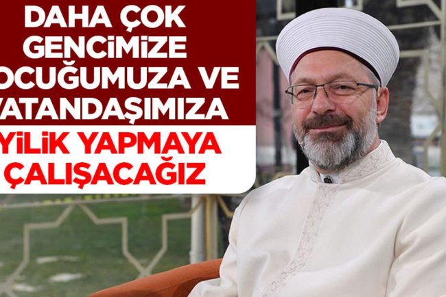 Başkan Erbaş: Daha çok gencimize, çocuğumuza ve vatandaşımıza iyilik yapmaya çalışacağız