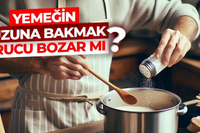 Yemeğin tuzuna bakmak oruç bozar mı?