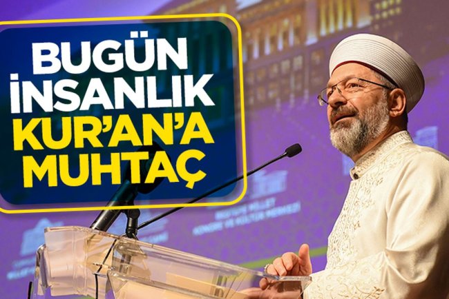 Başkan Erbaş: Bugün insanlık Kur’an’a muhtaç