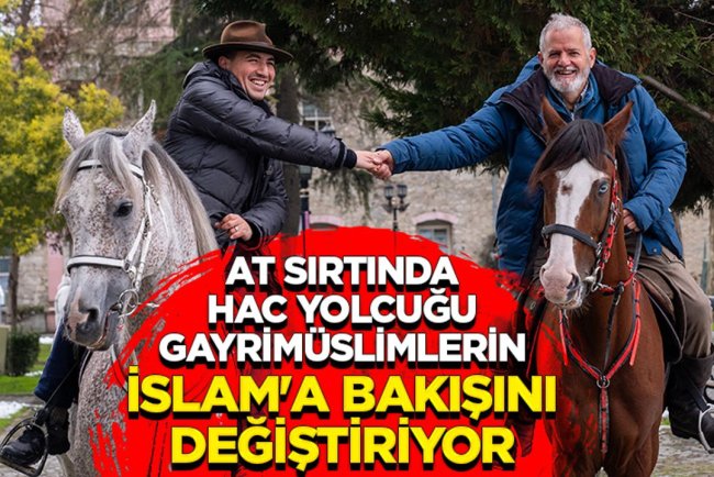 At sırtında hac yolcuğu, gayrimüslimlerin İslam'a bakışını değiştiriyor