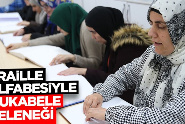 Şanlıurfalı görme engelli kadınlar, mukabele geleneğini Braille alfabesiyle sürdürüyor