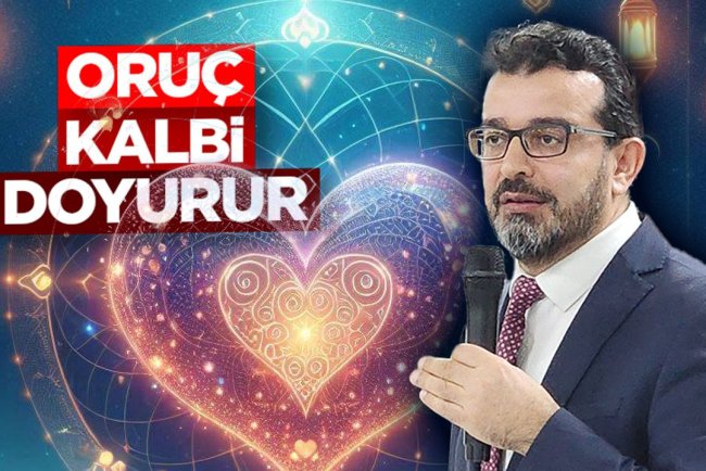 Irmaklı: Oruç, kalbi doyurur