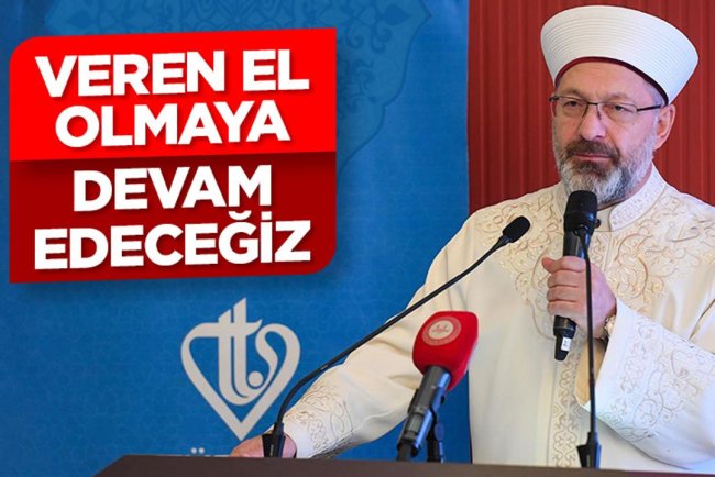 Başkan Erbaş: Veren el olmaya devam edeceğiz