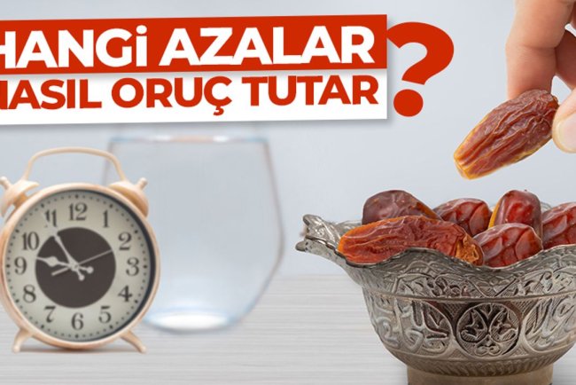 Hangi azalar nasıl oruç tutar?
