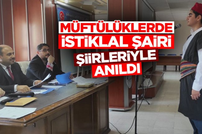 Müftülüklerde İstiklal Şairi şiirleriyle anıldı