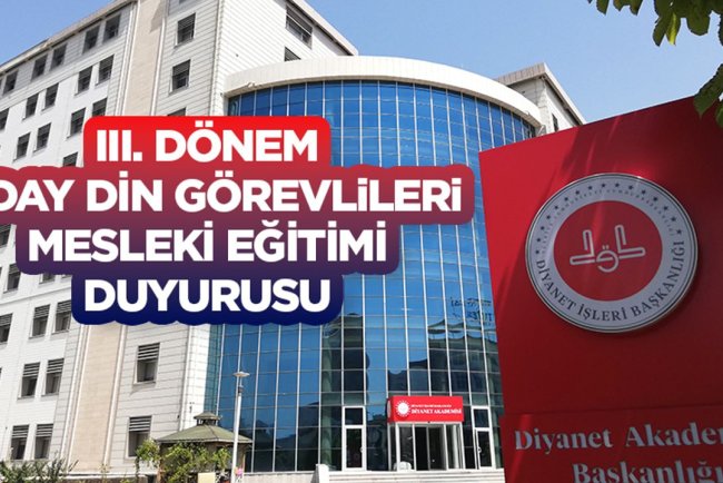 III. Dönem Aday Din Görevlileri Mesleki Eğitimi Duyurusu