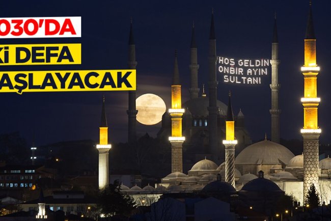 Ramazan 2030'da iki defa başlayacak