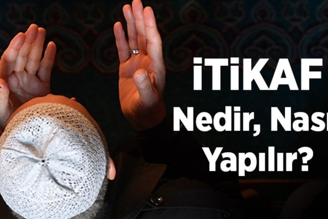 itikaf nedir, nasıl yapılır?