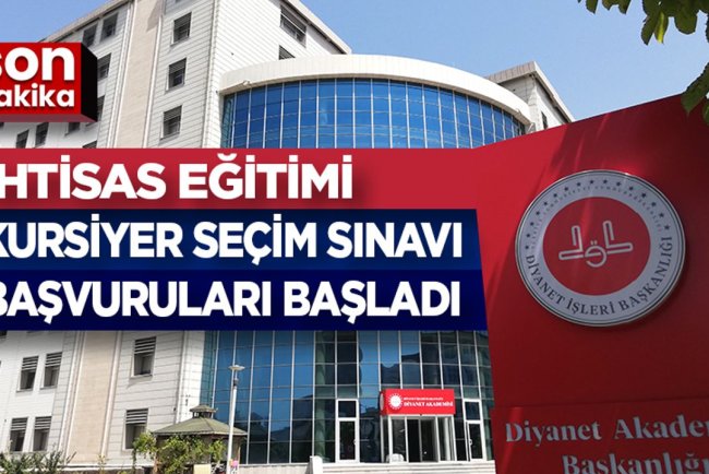 İhtisas Eğitimi Kursiyer Seçim Sınavı başvuruları başladı