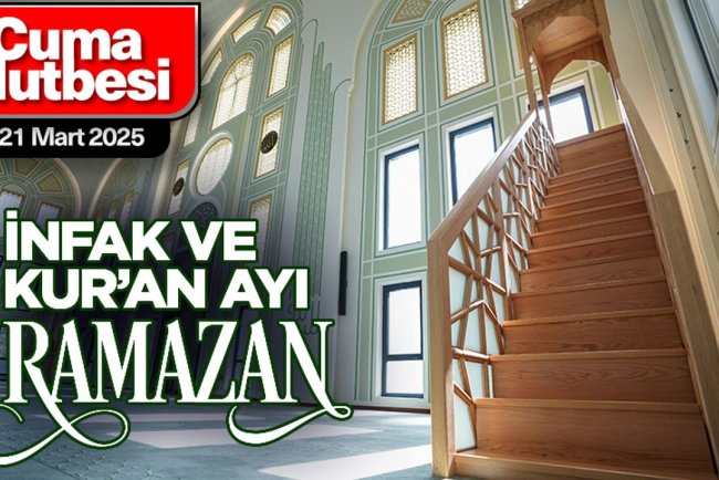 21 Mart 2025 - Cuma Hutbesi