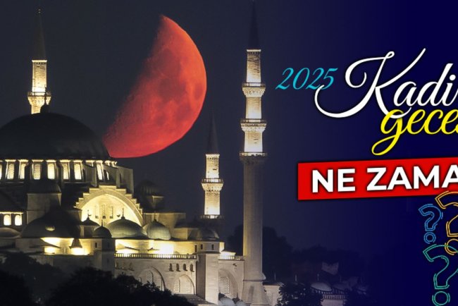 Kadir gecesi ne zaman? 2025