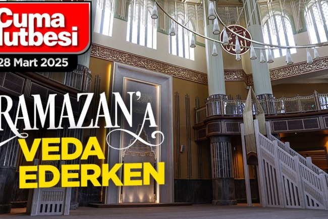 28 Mart 2025 - Cuma Hutbesi