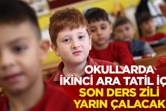 Okullarda ikinci ara tatil için son ders zili yarın çalacak