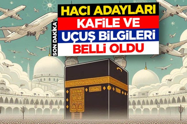 Hacı adayları için kafile ve uçuş bilgileri belli oldu