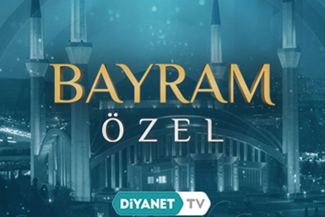 Bayram Özel Diyanet TV’de