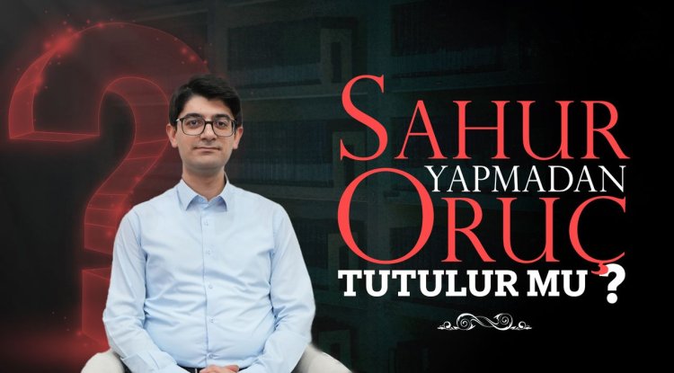 Sahur Yapmadan Oruç Tutulur mu?