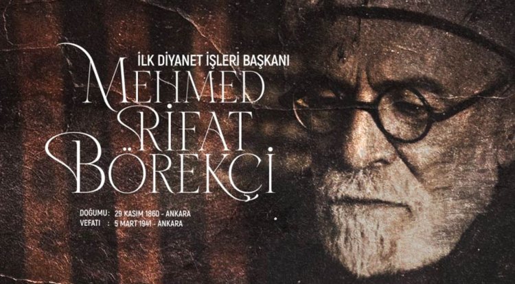 İlk Diyanet İşleri Başkanı: Mehmed Rifat Börekçi
