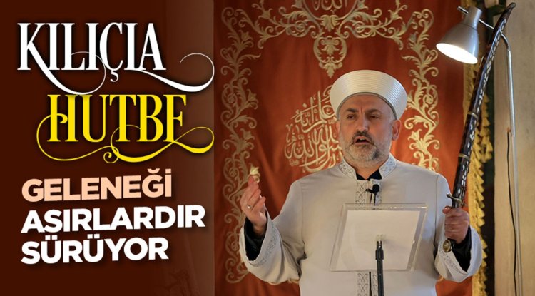 Edirne Eski Cami'de "kılıçla hutbe" geleneği asırlardır sürüyor