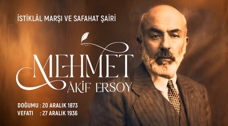 İstiklal Marşı ve Safahat Şairi: Mehmet Akif Ersoy