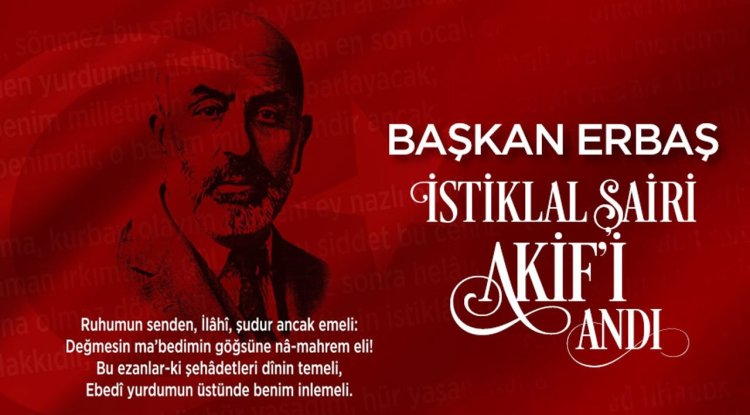 Başkan Erbaş, İstiklal Şairi Akif'i andı
