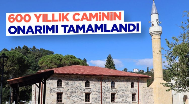 Ordu'da 600 yıllık caminin onarımı tamamlandı