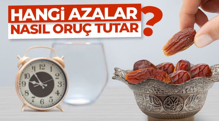 Hangi azalar nasıl oruç tutar?