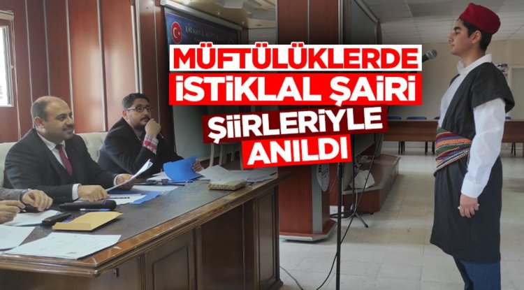 Müftülüklerde İstiklal Şairi şiirleriyle anıldı