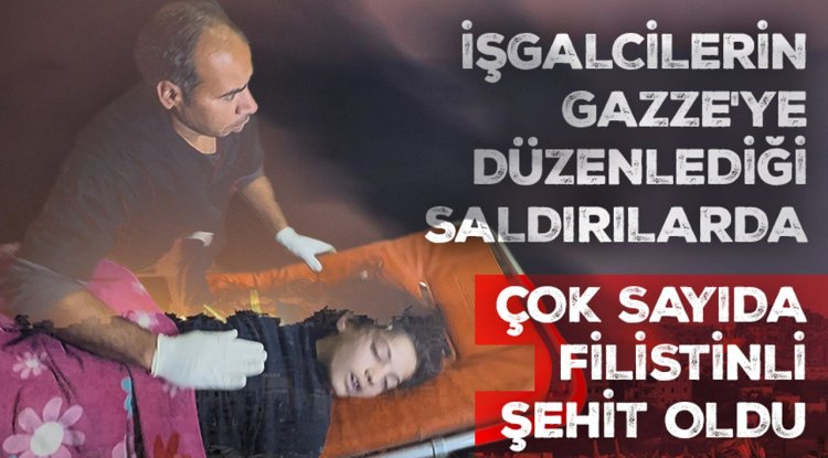 İşgalcilerin Gazze'ye düzenlediği saldırılarda çok sayıda Filistinli şehit oldu
