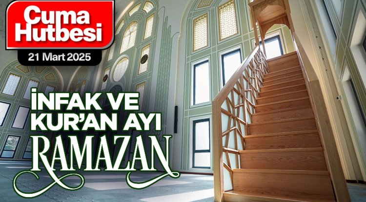 21 Mart 2025 - Cuma Hutbesi