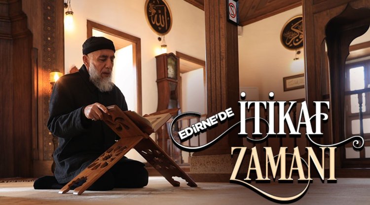 İtikafa girenler ramazanın son günlerini yoğun ibadetle geçiriyor