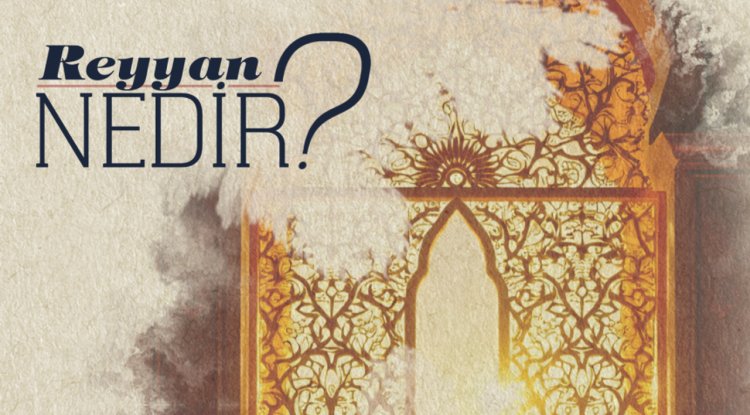 Reyyan Nedir?