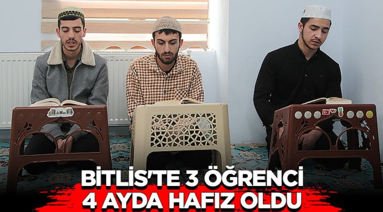 Bitlis'te 3 öğrenci 4 ayda hafız oldu