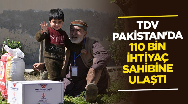 TDV ramazan yardımları kapsamında Pakistan'da 110 bin ihtiyaç sahibine ulaştı